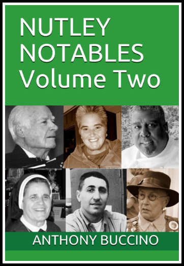 Nutley NJ Notables, Volume Two by Anthony Buccino